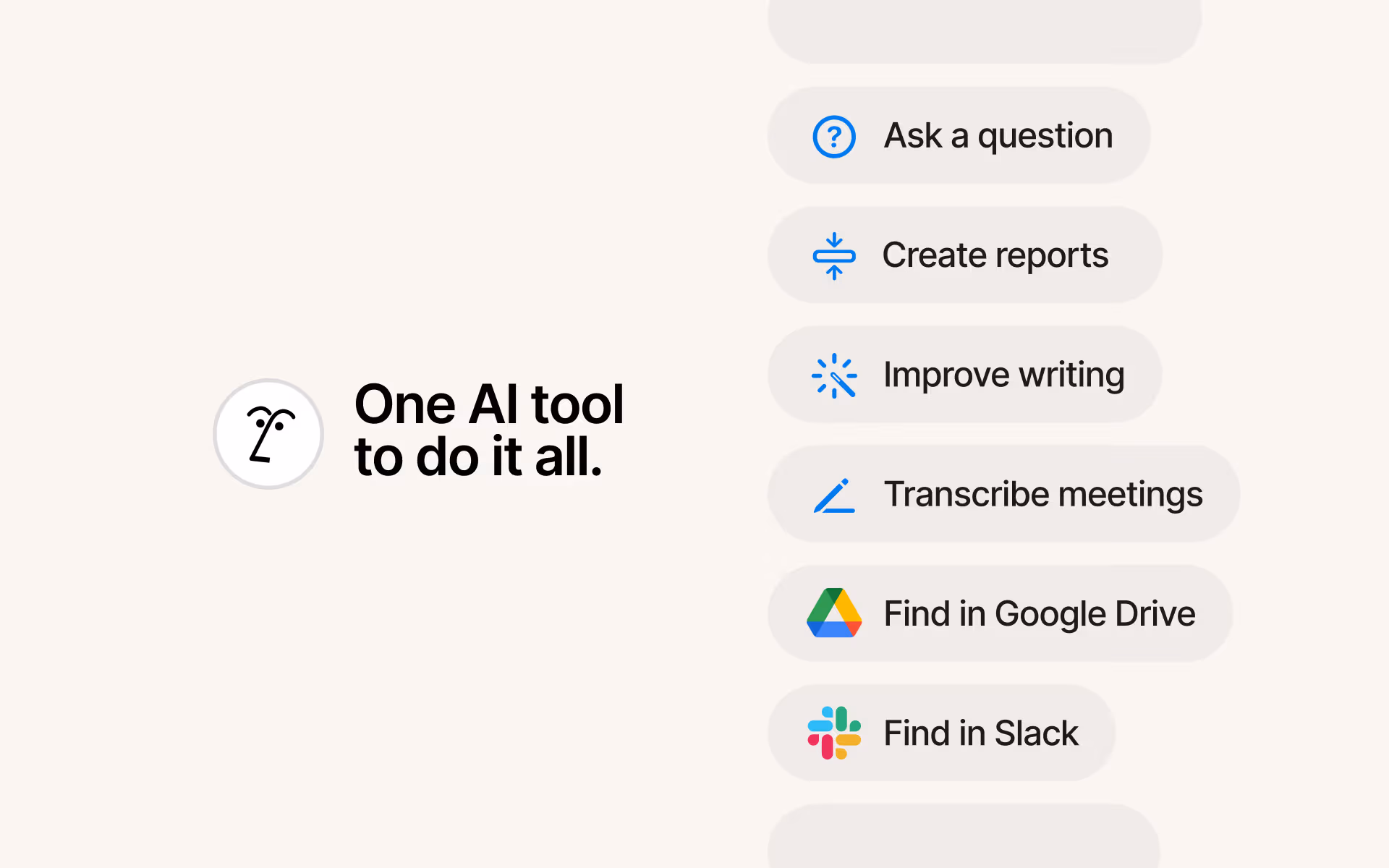 Notion AI helps you search faster, transcribe automatically, strengthen your writing, set up databases quickly, and conduct advanced research with ease.